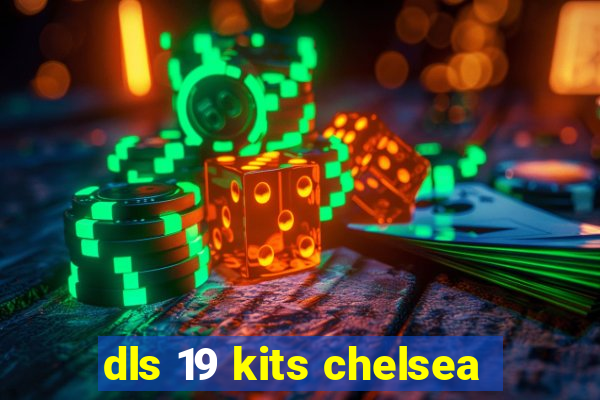 dls 19 kits chelsea